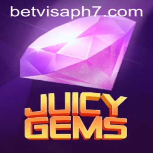 JuicyGems: Discover the Thrills of Betvisa PH's New Gaming Sensation